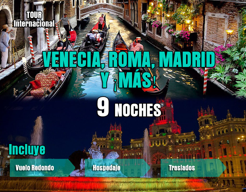 Venecia, Roma, Madrid ¡Y más!